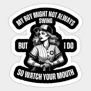 My-Boy-Might-Not-Always-Swing-But-I-Do-So-Watch-Your-Mouth Sticker